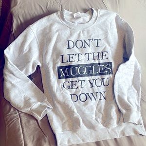 Don’t Let the Muggles Get You Down | sweatshirt